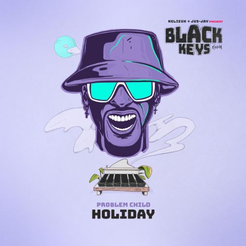 Holiday [Clean] (Black Keys Riddim) by Problem Child on Selecta Charts